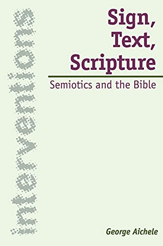 Stock image for Sign, Text, Scripture - Semiotics And The Bible for sale by Eastleach Books