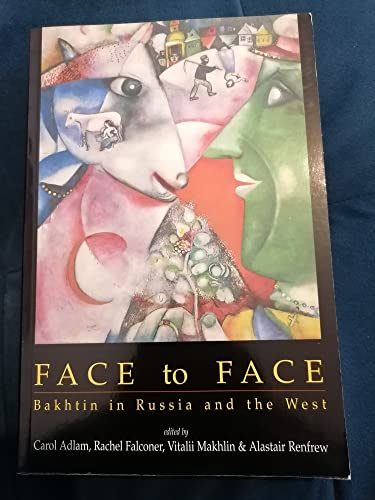 Beispielbild fr Face to Face: Bakhtin in Russia And the West zum Verkauf von K Books Ltd ABA ILAB