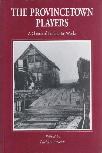 Stock image for The Provincetown Players: A Choice of the Shorter Works for sale by HPB-Red