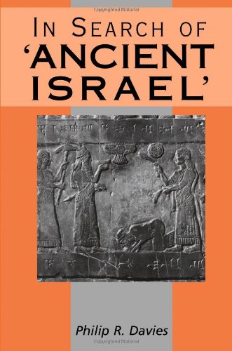 

In Search of "Ancient Israel": A Study in Biblical Origins (The Library of Hebrew Bible/Old Testament Studies)