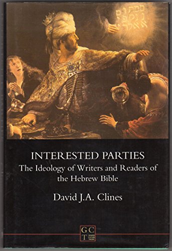 Imagen de archivo de Interested Parties: The Ideology of Writers and Readers of the Hebrew Bible [JSOT SS 205] a la venta por Windows Booksellers