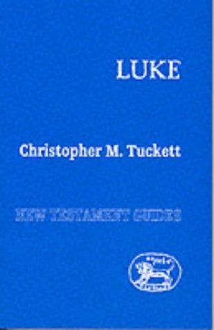 Luke (New Testament Guides) (9781850757511) by Tuckett, Christopher M.