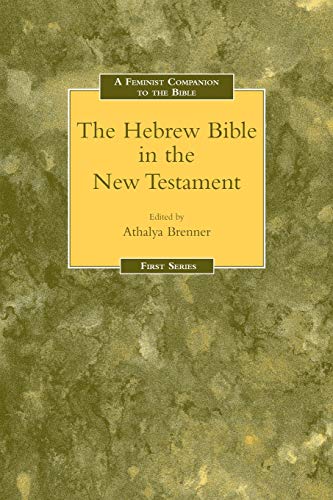 Beispielbild fr Feminist Companion to the Hebrew Bible in the New Testament (Feminist Companion to the Bible) zum Verkauf von Moonstruck Books