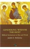 Beispielbild fr Gendering Wisdom the Host: Biblical Invitations to Eat and Drink (Gender, Culture, Theory, 4) zum Verkauf von HPB Inc.