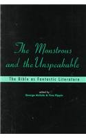 Imagen de archivo de The Monstrous and the Unspeakable: The Bible As Fantastic Literature: No. 1 a la venta por Pomfret Street Books