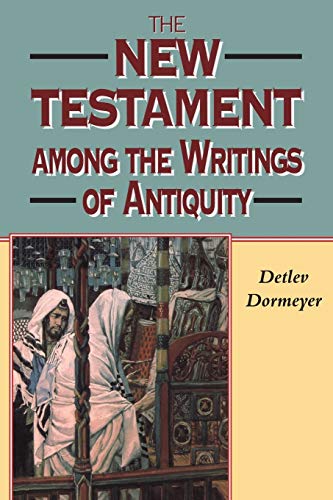 Beispielbild fr The New Testament Among the Writings of Antiquity zum Verkauf von Windows Booksellers