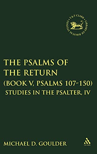 Imagen de archivo de The Psalms of the Return (Book V, Psalms 107-150): Studies in the Psalter, IV (JSOTS 258) a la venta por St Philip's Books, P.B.F.A., B.A.