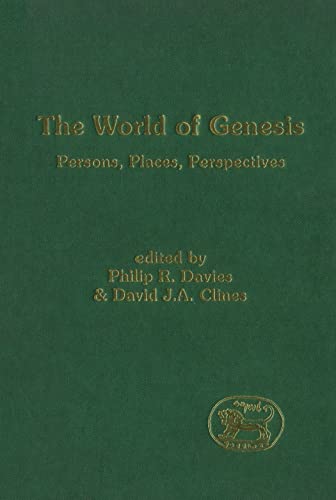 Beispielbild fr The World of Genesis : Persons, Places, Perspectives. Edited by Philip R. Davies & David J.A. Clines. SHEFFIELD : 1998. HARDBACK in JACKET. [ Journal for the Study of the Old Testament Supplement Series. ] zum Verkauf von Rosley Books est. 2000