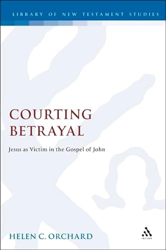 9781850758921: Courting Betrayal: Jesus As Victim in the Gospel of John (Jsnt Supplement Series, 161)