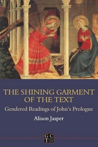 The Shining Garment of the Text - Gendered Readings of John*s Prologue