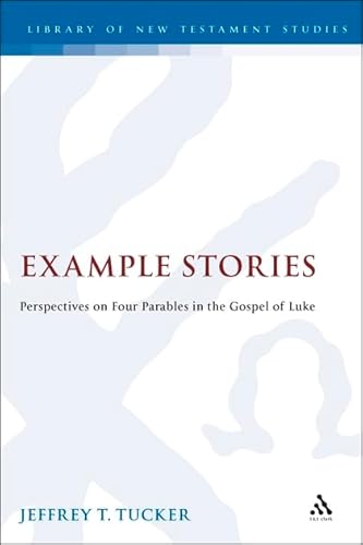 Beispielbild fr JOURNAL FOR THE STUDY OF THE NEW TESTAMENT, SUPPLEMENT SERIES 162: EXAMPLE STORIES - PERSPECTIVES ON FOUR PARABLES IN THE GOSPEL OF LUKE. zum Verkauf von Cambridge Rare Books