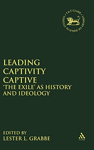 Beispielbild fr Leading Captivity Captive. ``The Exile` as History and Ideology. zum Verkauf von Antiquariat Alte Seiten - Jochen Mitter