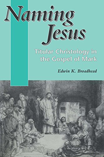 Beispielbild fr Naming Jesus : Titular Christology in the Gospel of Mark zum Verkauf von Better World Books