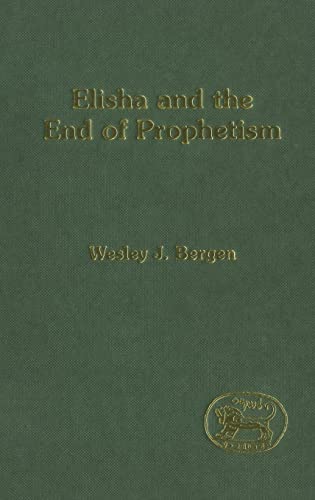 9781850759492: Elisha and the End of Prophetism (Journal for the Study of the Old Testament Supplement S.)
