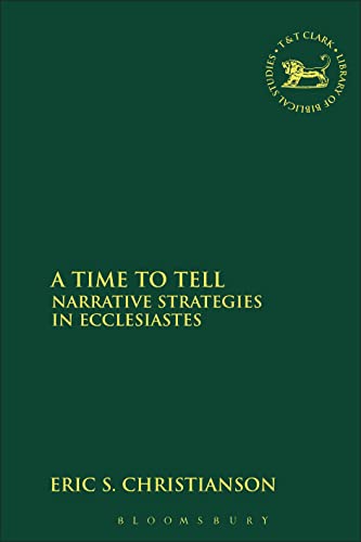 Beispielbild fr A Time to Tell : Narrative Strategies in Ecclesiastes zum Verkauf von Better World Books