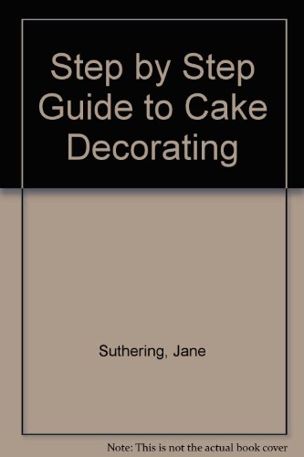 Beispielbild fr Step by Step Guide to Cake Decorating zum Verkauf von medimops