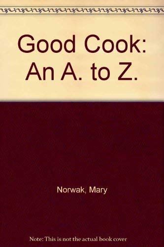 Beispielbild fr Good Cook: An A. to Z. zum Verkauf von WorldofBooks