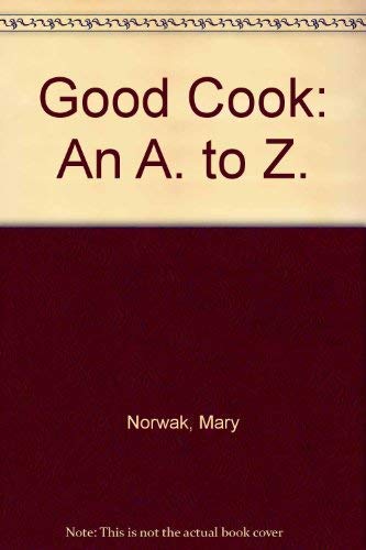 9781850760429: Good Cook: An A. to Z.