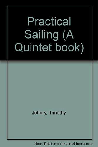 Imagen de archivo de Practical Sailing (A Quintet book) a la venta por Goldstone Books