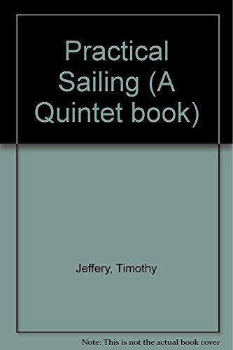 9781850760702: Practical Sailing (A Quintet book)