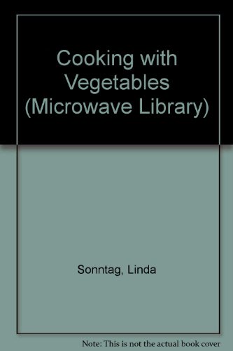 Imagen de archivo de Cooking with Vegetables (Microwave Library) a la venta por AwesomeBooks