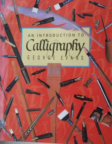 Introduction To Calligraphy (9781850761006) by Evans, George