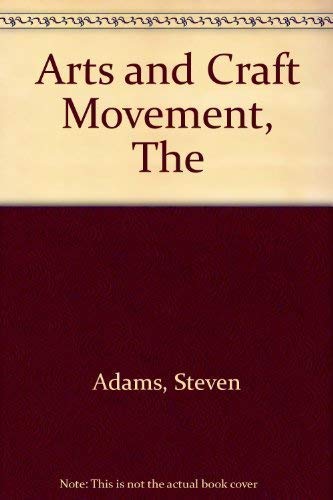 Arts and Craft Movement (9781850761105) by Adams, Steven