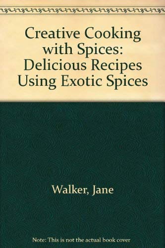 9781850761495: Creative Cooking with Spices: Delicious Recipes Using Exotic Spices