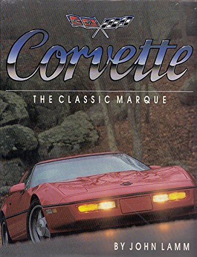 Corvette: a classic American marque (9781850761617) by John Lamm