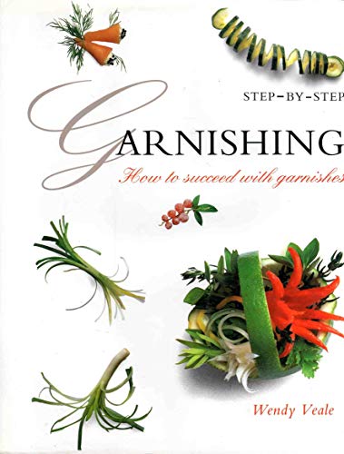 Beispielbild fr Step-by-step Garnishing zum Verkauf von AwesomeBooks