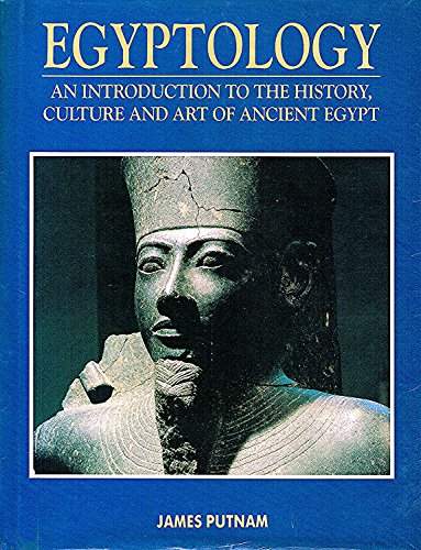 Stock image for Egyptology : An Introduction to the History, Art and Culture of Ancient Egypt for sale by MusicMagpie