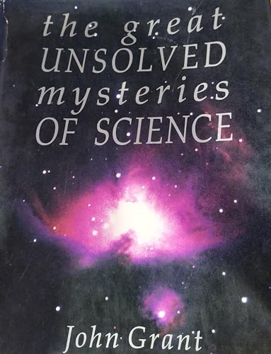 The Great Unsolved Mysteries of Science (9781850762300) by John Grant