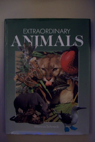 Extraordinary Animals of the World (9781850762355) by Marcus Schneck