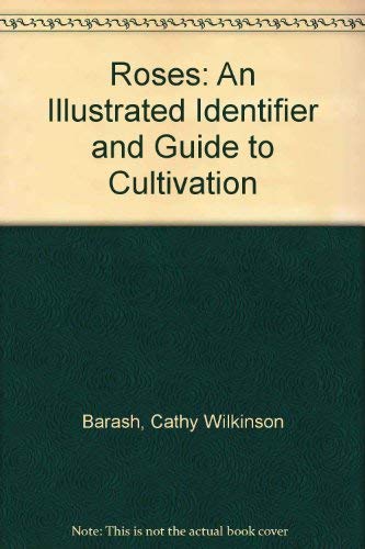 Beispielbild fr Roses: An Illustrated Identifier and Guide to Cultivation zum Verkauf von WorldofBooks