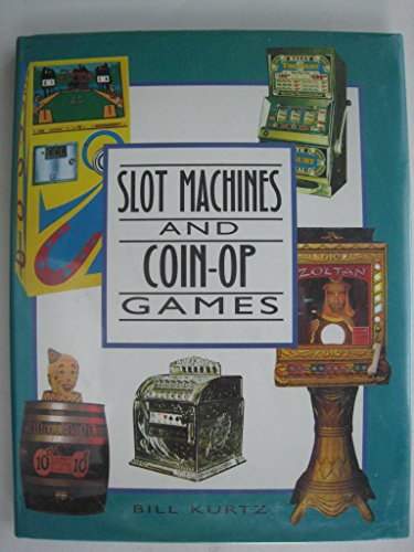 Beispielbild fr Slot Machines and Coin-op Games: Collector's Guide to One-armed Bandits and Amusement Machines zum Verkauf von WorldofBooks