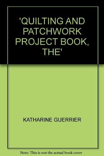 Stock image for Quilting and Patchwork Project Book, The for sale by WorldofBooks