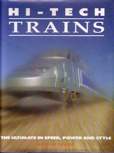 Imagen de archivo de Hi-tech trains: the ultimate in speed, power and style a la venta por Cotswold Internet Books