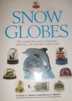 Stock image for Snow Globes - the Collector's Guide to Selecting, Displaying and Restoring Snow Globes for sale by Shadow Books