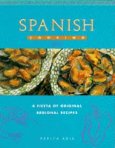 Beispielbild fr Spanish Cooking: A Fiesta of Original Regional Recipes zum Verkauf von MusicMagpie