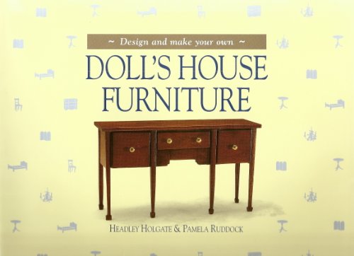Beispielbild fr Design and Make Your Own Doll's House Furniture zum Verkauf von Better World Books Ltd