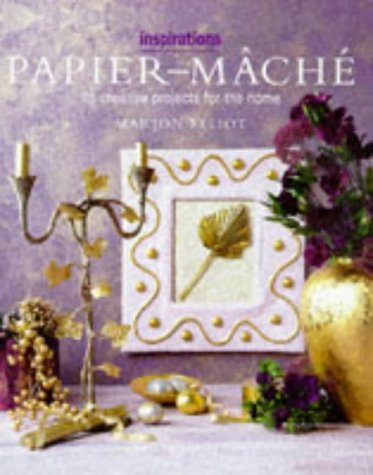 PAPIER MACHE PROJECT BOOK (9781850764830) by Marion Elliot