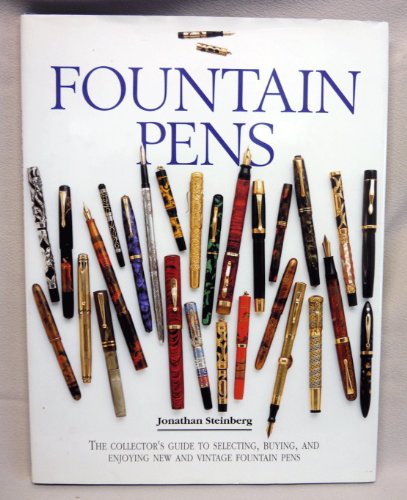 Imagen de archivo de Fountain Pens: The Collector's Guide to Selecting, Buying, and Enjoyin a la venta por Half Price Books Inc.