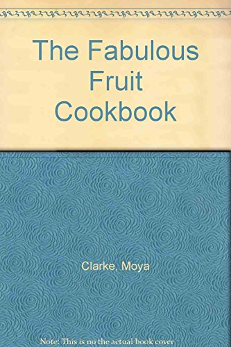 Beispielbild fr The Fabulous Fruit Cookbook zum Verkauf von WorldofBooks
