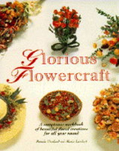 9781850765509: Glorious Flowercraft