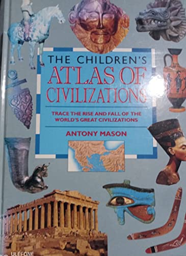 Stock image for The Children's Atlas of Civilizations (Apple Children's Atlas) for sale by Irish Booksellers