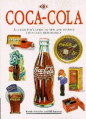 Coca-Cola A Collector's Guide to New and Vintage Coca-Cola Memorabilia