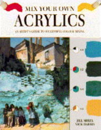 Stock image for Acrylics (Mix Your Own) for sale by Goldstone Books