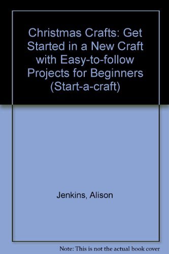 9781850766438: Christmas Crafts: Get Started in a New Craft with Easy-to-follow Projects for Beginners (Start-a-craft)