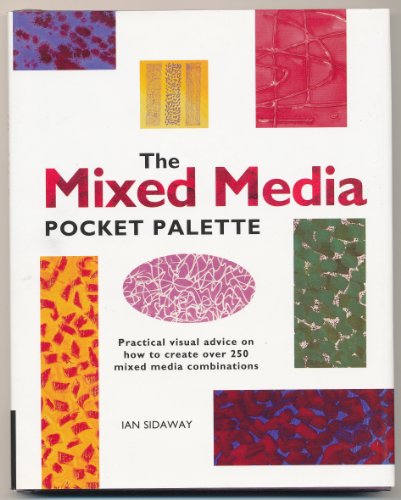 9781850767398: The Mixed Media Pocket Palette: A Practical, Visual, at-a-glance Guide to Over 600 Mixed Media Combinations