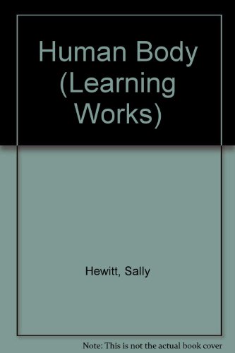 Human Body (Learning Works) (9781850769071) by Sally Hewitt